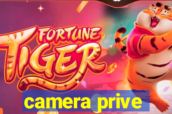 camera prive